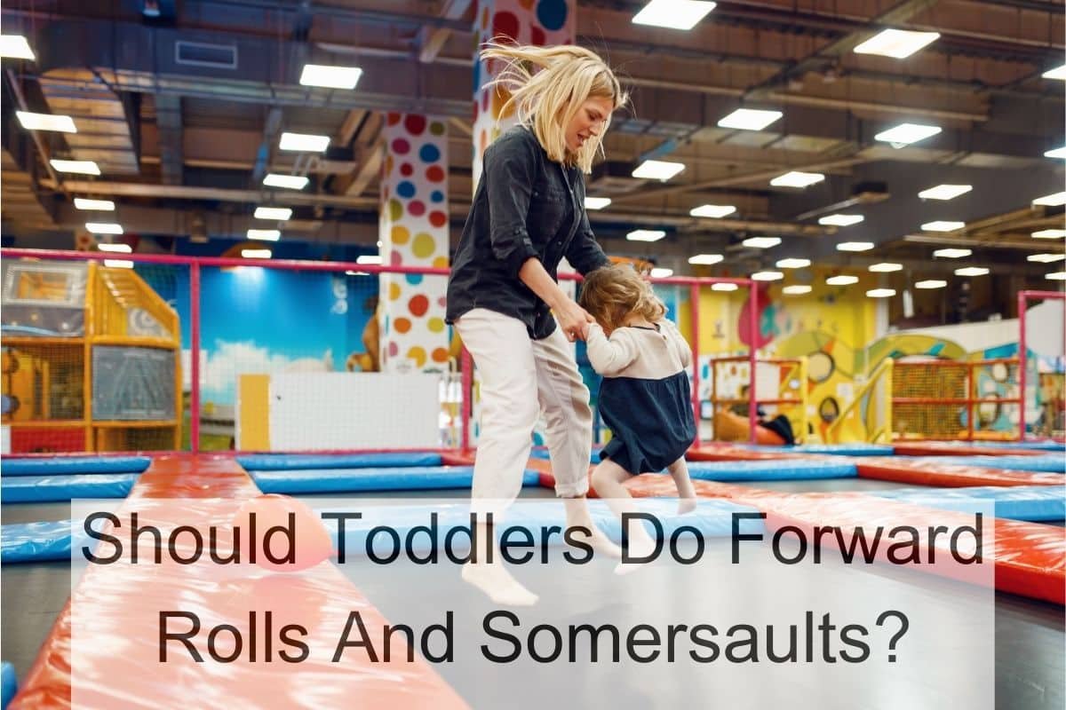 Should Toddlers Do Forward Rolls And Somersaults?