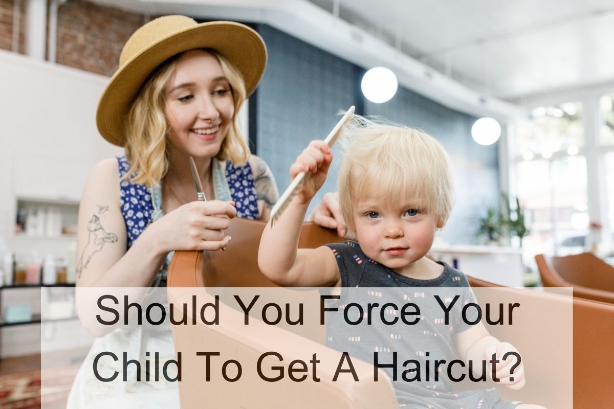 Should You Force Your Child To Get A Haircut?