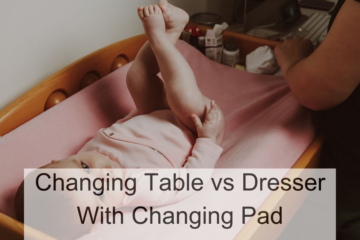Changing Table vs Dresser With Changing Pad