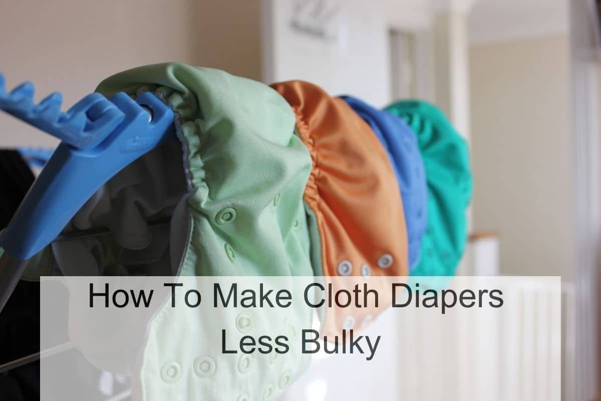 How To Make Cloth Diapers Less Bulky