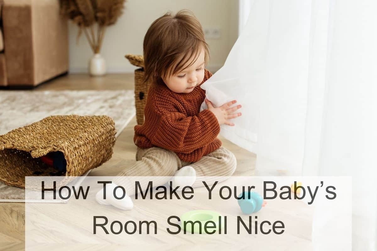 How To Make Your Baby’s Room Smell Nice