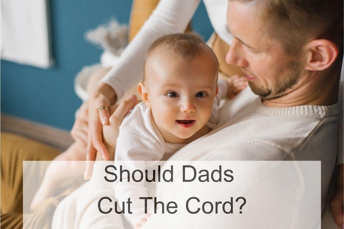 Should Dads Cut The Cord?