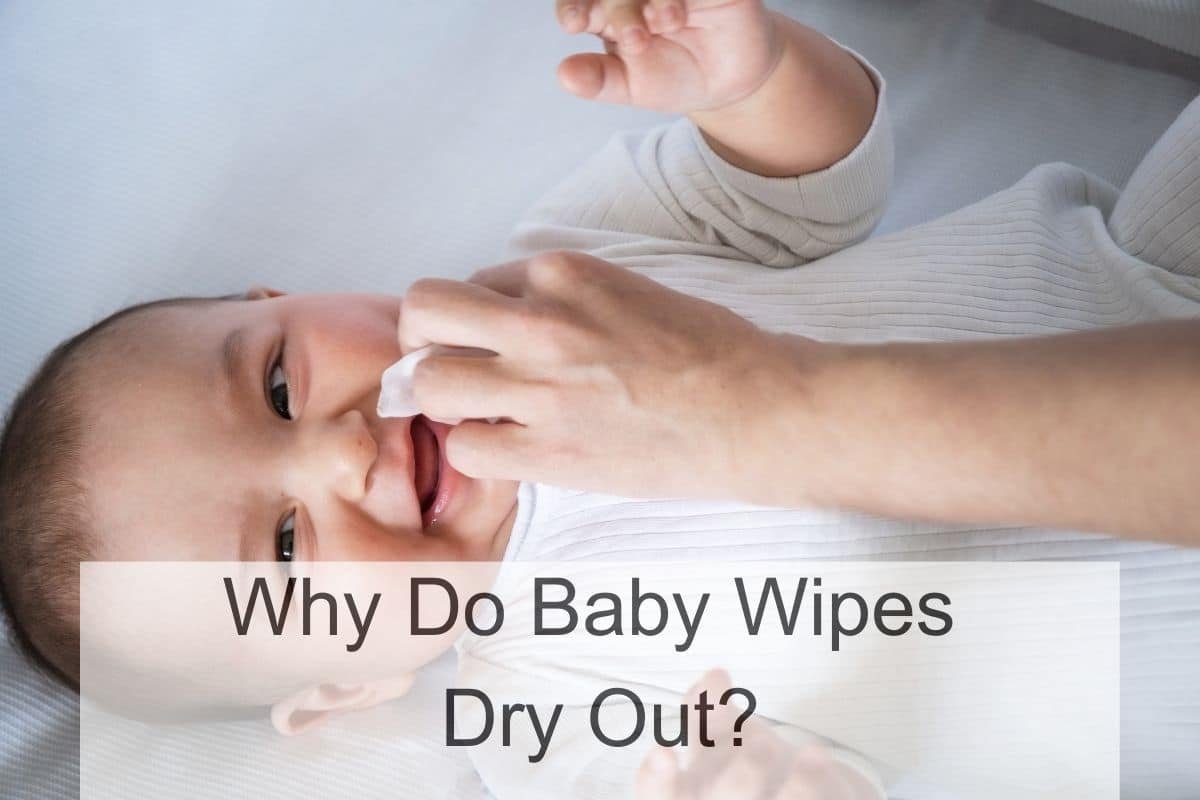 Why Do Baby Wipes Dry Out?